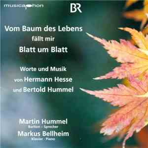 Martin Hummel, Markus Bellheim - Vom Baum Des Lebens Fällt Mir Blatt Um Bla ...