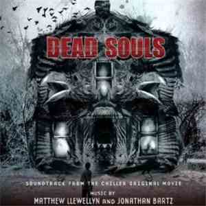 Matthew Llewellyn And Jonathan Bartz - Dead Souls (Soundtrack From The Chiller Original Movie)