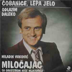 Miladin Vuković Miločajac - Čobanice, Lepa Jelo / Odlazim Daleko