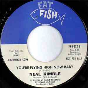 Neal Kimble - Working Out Your Bag / You're Flying High Now Baby