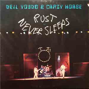 Neil Young & Crazy Horse - Rust Never Sleeps