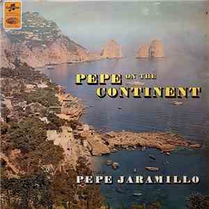 Pepe Jaramillo - Pepe On The Continent