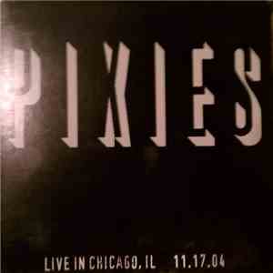 Pixies - Live In Chicago, IL - 11.17.04