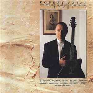 Robert Fripp & The League Of Crafty Guitarists - Live!