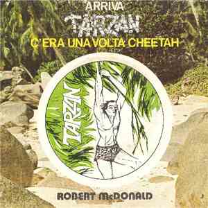 Robert McDonald  - Arriva Tarzan / C'Era Una Volta Cheetah