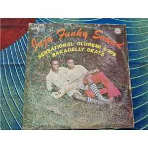 Sensational Oluremi & His Sakadelly Beats - Juju Funky Sound