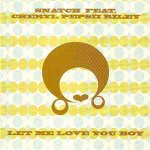 Snatch  - Let Me Love You Boy