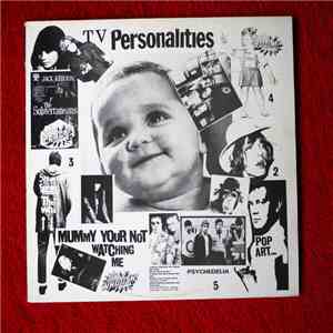 Television Personalities - Mummy Your Not Watching Me