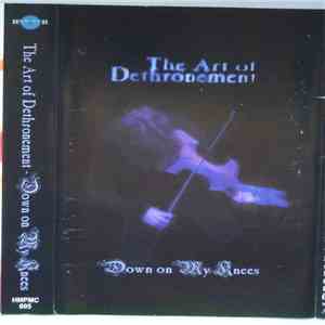 The Art Of Dethronement - Down on My Knees