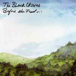 The Black Crowes - Before The Frost...