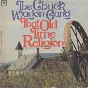 The Chuck Wagon Gang - That Old Time Religion