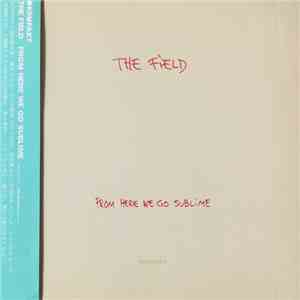 The Field - From Here We Go Sublime