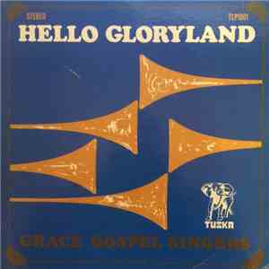 The Grace Gospel Singers  - Hello Gloryland