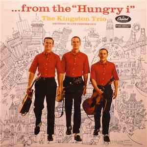 The Kingston Trio - ... From The “Hungry i”