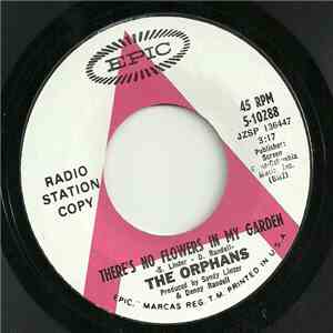 The Orphans  - There's No Flowers In My Garden