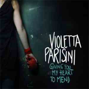 Violetta Parisini - Giving You My Heart To Mend