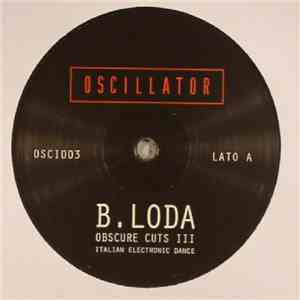 B. Loda - Obscure Cuts III - Italian Electronic Dance