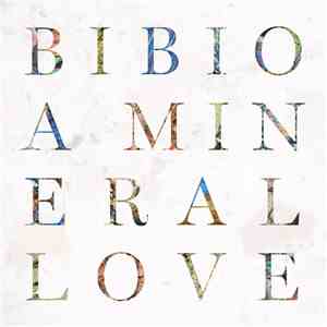 Bibio - A Mineral Love