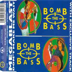 Bomb The Bass - Megablast / Don't Make Me Wait
