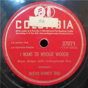 Buster Bennett Trio - I Want To Woogie Woogie