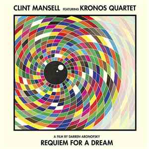 Clint Mansell Featuring Kronos Quartet - Requiem For A Dream