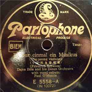 Dajos Béla And His Dance Orchestra With Paul O'Montis - Es War Einmal Ein Musikus / Tanzt Du Auch So Gern Wie Ich?