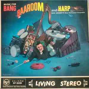 Dick Schory's New Percussion Ensemble - Music For Bang, Baaroom And Harp