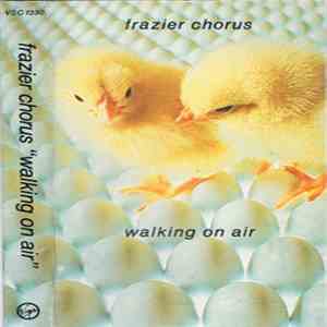 Frazier Chorus - Walking On Air