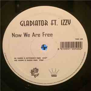 Gladiator  Ft. Izzy - Now We Are Free