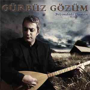 Gürbüz Gözüm - Başımdaki Duman