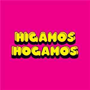 Higamos Hogamos - Higamos Hogamos