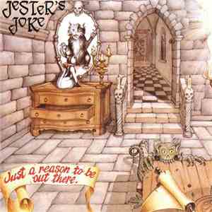 Jester's Joke - Just A Reason To Be Out There