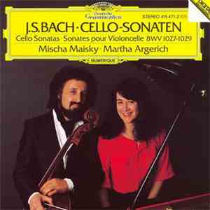 J.S. Bach - Mischa Maisky / Martha Argerich - Cello Sonatas • Sonates Pour Violoncelle BWV 1027-1029