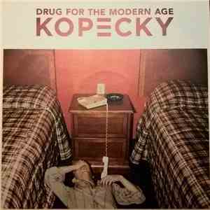 Kopecky - Drug For The Modern Age
