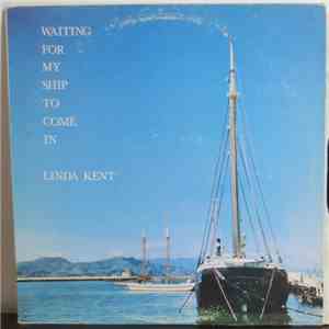Linda Kent - Waiting For My Ship To Come In