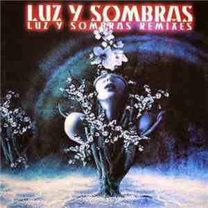 Luz Y Sombras - Luz Y Sombras (Remixes)