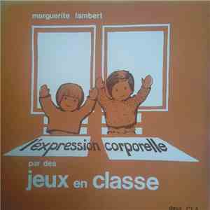 Marguerite Lambert - L'Expression Corporelle Par Des Jeux En Classe