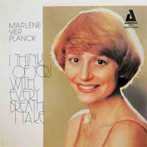 Marlene VerPlanck - I Think Of You With Every Breathe I Take
