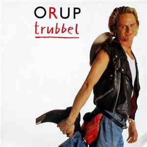 Orup - Trubbel