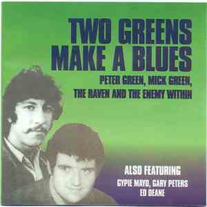 Peter Green , Mick Green, The Raven , The Enemy Within - Two Greens Make A ...