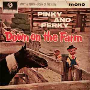 Pinky & Perky - Down On The Farm