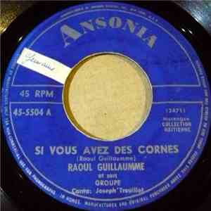 Raoul Guillaume Et Son Groupe, Joseph Trouillot - Si Vous Avez Des Cornes - Peligre