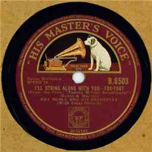 Ray Noble And His Orchestra - I'll String Along With You / Fair And Warmer