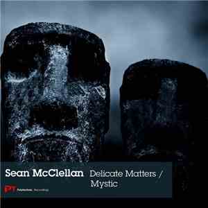Sean McClellan - Delicate Matter / Mystic