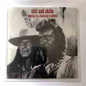 Shit And Shine - Pissing In A Dead Boys Mouth