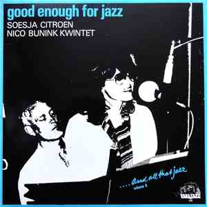 Soesja Citroen Met Het Nico Bunink Kwintet - Good Enough For Jazz