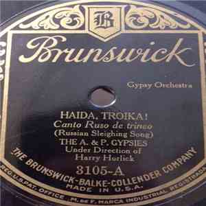 The A. & P. Gypsies Under Direction Of Harry Horlick - Haida, Troika! / Ste ...