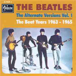 The Beatles - The Alternate Versions Vol. 1 - The Beat Years 1963-1965