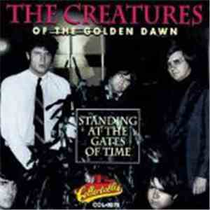 The Creatures Of The Golden Dawn - Standing At The Gates Of Time