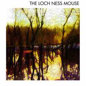 The Loch Ness Mouse - The Loch Ness Mouse